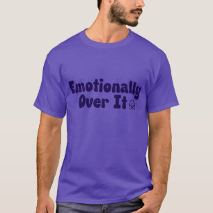 T-shirt Émotionnellement Sur Il Relatable Humour De Santé 