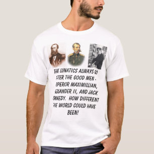 T-shirt Empereur Maximilian, Alexandre II, le Président