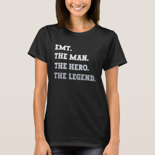 T-shirt Emt l'homme le héros la légende Emt
