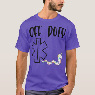 T-shirt EMT Off Duty Funny Doctor Unicorn Snake Don