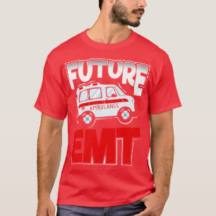 T-shirt EMT School Graduate Future Paramedic