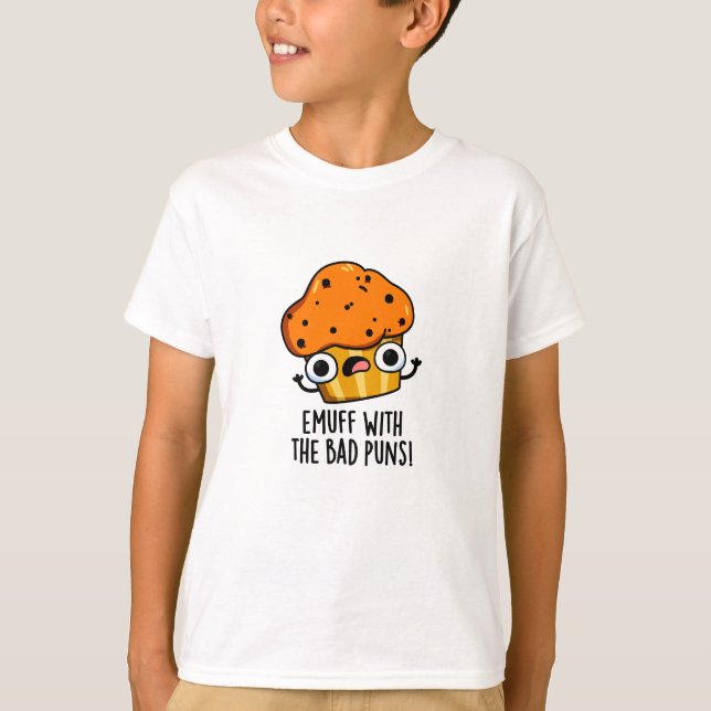 T-shirt Emuff Avec Les Mauvais Puns Alimentation Muffin Pu (Devant)