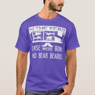 T-shirt En 1964, ceux qui portent la barbe sont nés
