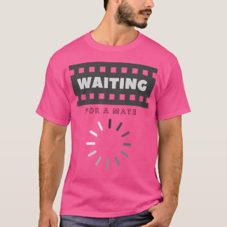 T-shirt En Attente D'Un Mate