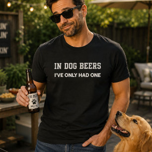 T-shirt En bières pour chiens, je n'en ai bu qu'une, papa
