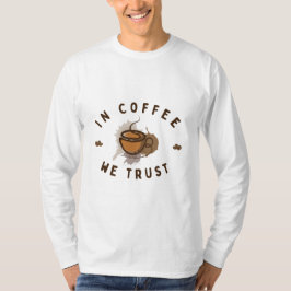 T-shirt En Café nous croyons drôle