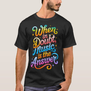 T-shirt En cas de doute, la musique est la réponse – Resse