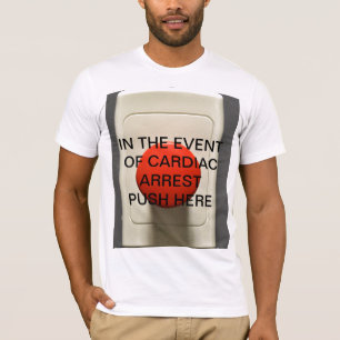 T-SHIRT EN CAS DE LA POUSSÉE D'ARRÊT CARDIAQUE ICI