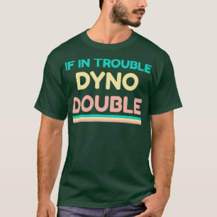 T-shirt En cas de problème Dyno Double Escalade