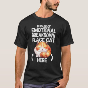 T-shirt En cas de rupture émotionnelle placer le chat ici