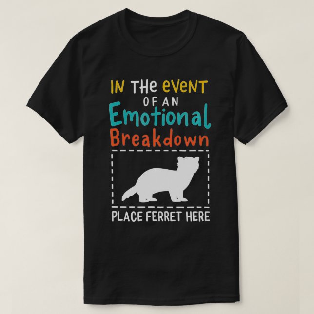 T-shirt En Cas De Ventilation Émotionnelle Place Ferret H (Design devant)