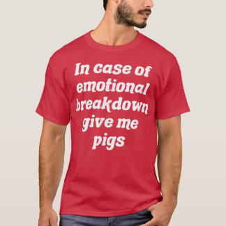 T-shirt En Coque D'Éruption Émotionnelle Donnez-Moi Des Ch