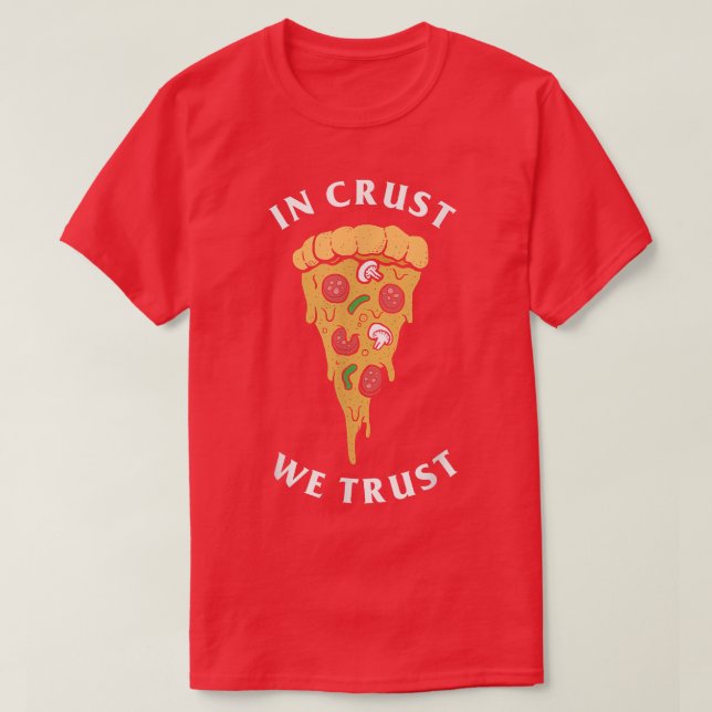 T-shirt En Croûte Nous Faisons Confiance Funny Pizza Lover (Design devant)