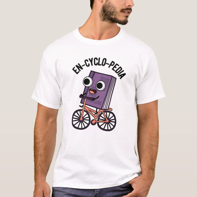 T-shirt En-cyclo-Pedia Funny Encyclopedia Pun (Devant)