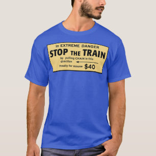 T-shirt En danger extrême arrêter le train
