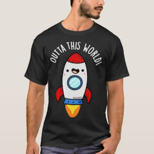 T-shirt En Dehors De Ce Monde Cute Rocket Pun