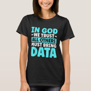 T-shirt En Dieu, Nous Croyons Que Tous Les Autres Doivent