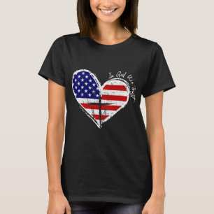 T-shirt En Dieu, nous faisons confiance 4 juillet coeur