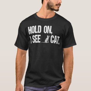 T-shirt En disant Accroche Je Vois Un Chat 1