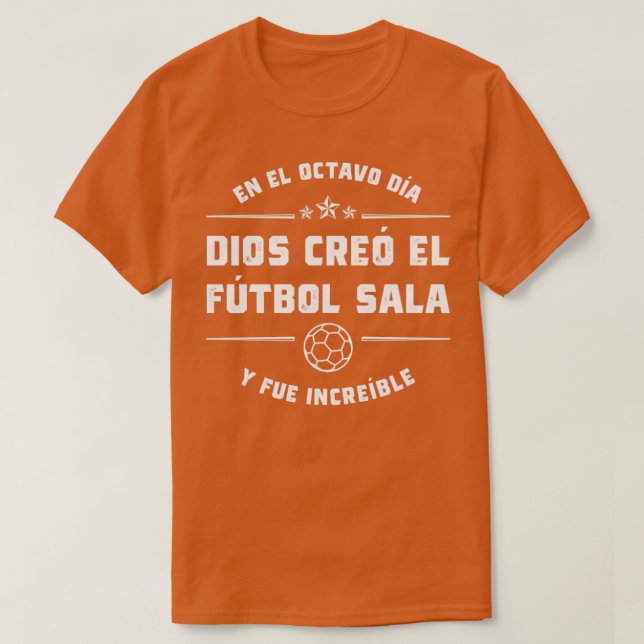 T-shirt En el octavo da Dios cre el Ftbol Sala (Design devant)