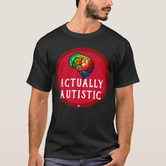 T-shirt En fait autiste - chemise de cerveau d'arc-en-ciel (Devant)