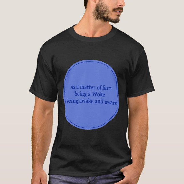 T-shirt En fait, réveillé la poésie textuelle politique (Devant)