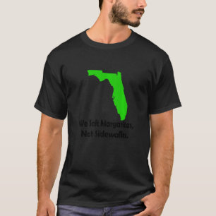 T-shirt En Floride Nous Salons Margarita Pas Les Trottoirs