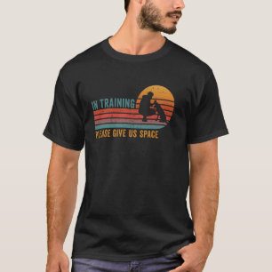 T-shirt En formation S'il vous plaît donnez-nous l'espace