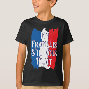 T-shirt En Français S'il vous Plait - Langue Française
