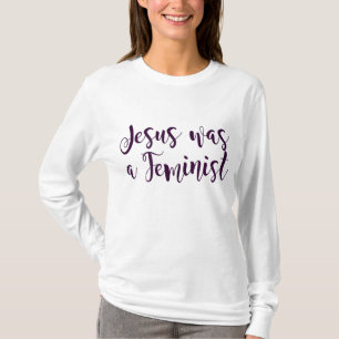 T-shirt En haut, dit-on, JÉSUS était un Fem chrétien fémin