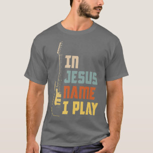 T-shirt En Jésus Nom Je Joue Église Christian Band Guitare