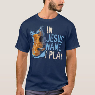 T-shirt En Jésus Nom Je Joue Guitare Musique Chrétienne