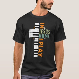 T-shirt En Jésus Nom Je Joue Piano Christian Musicien Sayi