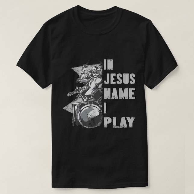 T-shirt En Jésus Nom Je joue pour Drum Christian Music Amo (Design devant)