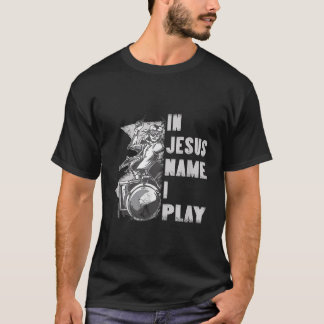 T-shirt En Jésus Nom Je joue pour Drum Christian Music Amo