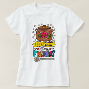 T-shirt En la casa hay frijoles, Frases de Mamá