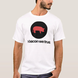 T-shirt En lard nous faisons confiance