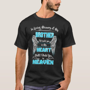 T-shirt En mémoire d'amour de mon frère, je te tiendrai da