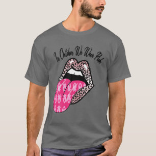 T-shirt En Octobre Nous Portons La Sensibilisation Au Canc