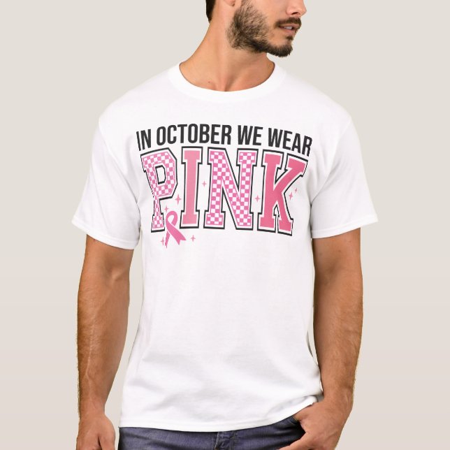 T-shirt En Octobre Nous Portons La Sensibilisation Au Canc (Devant)