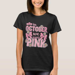 T-shirt en octobre nous portons le design de sensibilisati