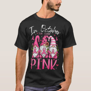 T-shirt En Octobre Nous Portons Le Ruban Rose Gnomes Femme