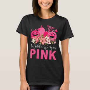 T-shirt En Octobre Nous Portons Pink Nurse Life Citrouille