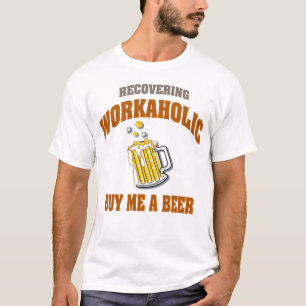 T-shirt En récupérant le bourreau de travail achetez-moi