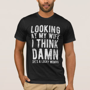 T-shirt En regardant ma femme, je pense qu'elle est une fe