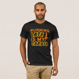T-shirt En retard, c'est ma typographie cardiovasculaire