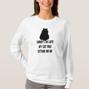 T-shirt En retard désolé mon chat se reposait sur moi