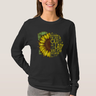 T-shirt En supposant que je ne suis qu'une vieille dame a 