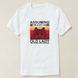 T-shirt En supposant que je ne suis qu'une vieille dame a 