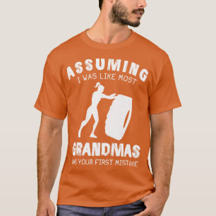 T-shirt En Supposant Que J'Étais Comme La Plupart Des Gran